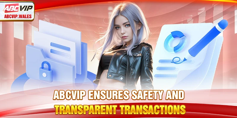 ABCVIP ensures safety and transparent transactions