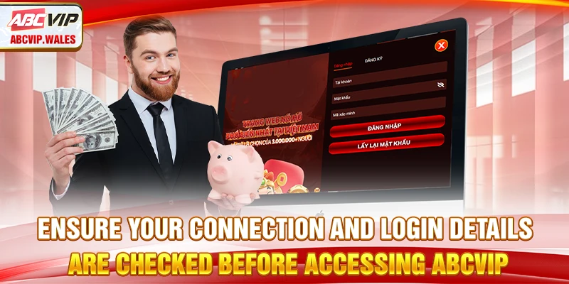 How to Log In to ABCVIP – Quick and Secure Account Access 7 Ensure your connection and login details are checked before accessing ABCVIP