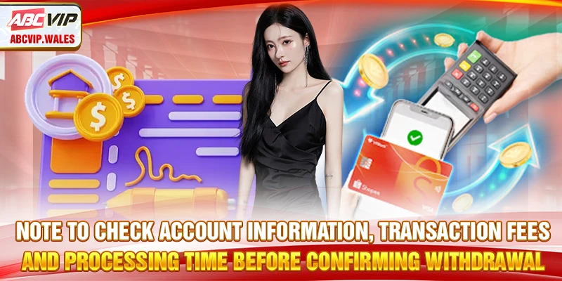 Safe and Efficient Guide to Withdrawing Funds to Your Bank 9 Lưu ý kiểm tra thông tin tài khoản, phí giao dịch và thời gian xử lý trước khi xác nhận rút tiền