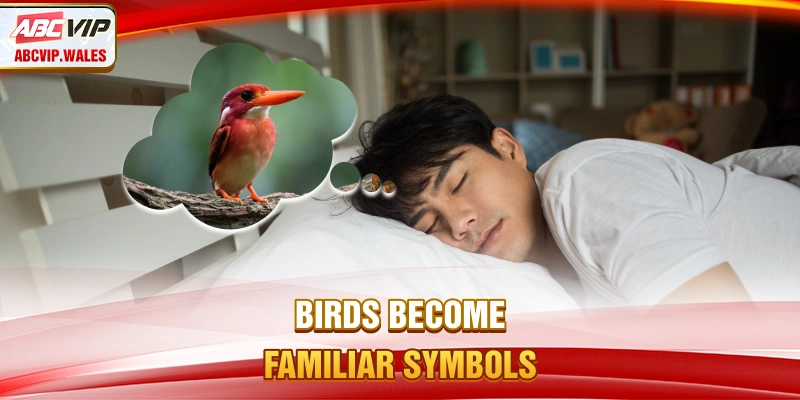 Birds become familiar symbols