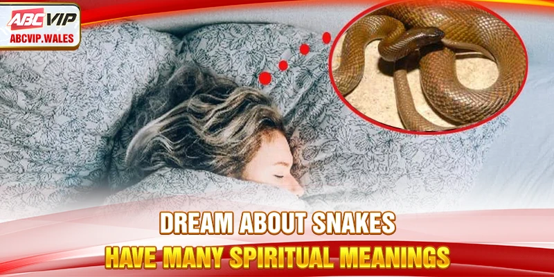 Dreaming About Philippine Snakes – Omens & Corresponding Numbers 7 Dreaming about snakes have many spiritual meanings