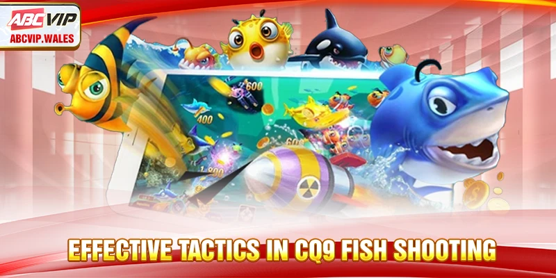 Effective tactics in CQ9 fish shooting