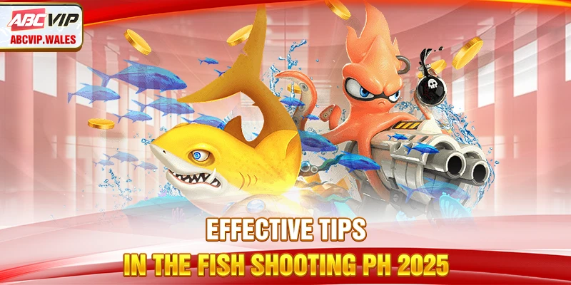 Fish Shooting PH 2025 - Beginner’s Guide To Win Rewards 11 Effective tips in the Fish Shooting PH 2025