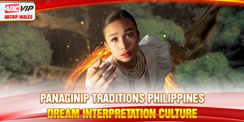 Panaginip Traditions Philippines: Dream Interpretation 6 Panaginip Traditions Philippines: Dream Interpretation