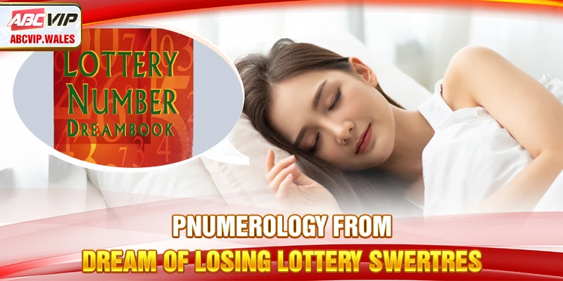 Numerology from dream of losing lottery Swertres