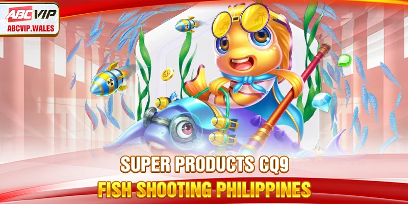 Super products CQ9 fish shooting