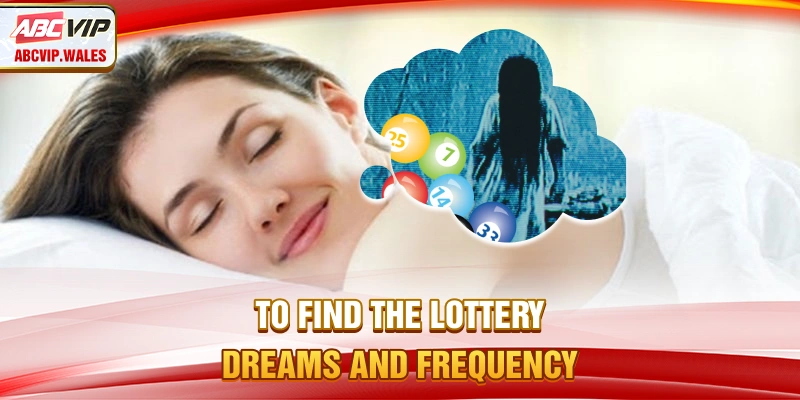 To find the lottery dreams and frequency
