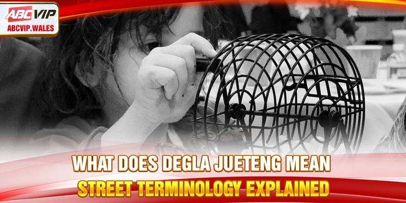 What Does Degla Jueteng Mean – Street Terminology Explained